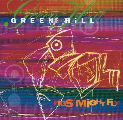 Green Hill - Pigs might fly.jpg